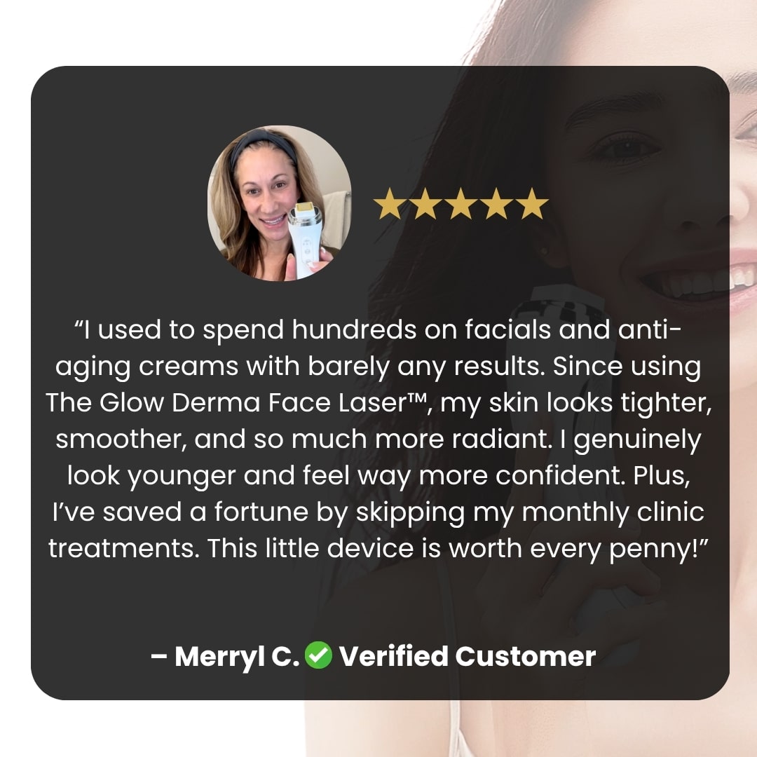 GlowCept Derma Face Laser customer review highlighting visible anti-aging results, smoother radiant skin, and savings from at-home facial device.